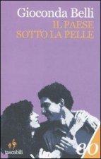 Il paese sotto la pelle. Memorie di amore e guerra