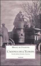 L'Agonia dell'Europa. Scritti della grande guerra