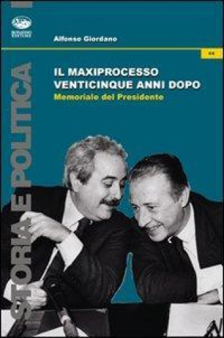 Il maxiprocesso venticinque anni dopo. Memoriale del Presidente