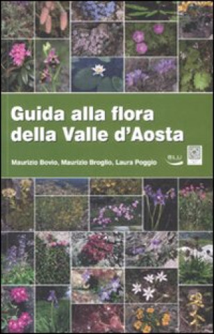 Guida alla flora della Valle d'Aosta