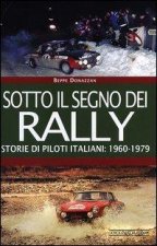 Sotto il segno dei rally. Storie di piloti italiani: 1960-1979