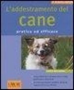 L'addestramento del cane. Pratico ed efficace