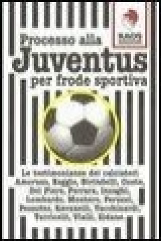 Processo alla Juventus per frode sportiva