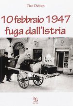 10 febbraio 1947. Fuga dall'Istria