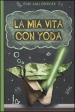 La mia vita con Yoda