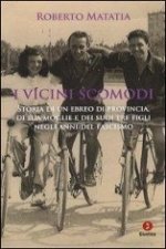 I vicini scomodi. Storia di un ebreo di provincia, di sua moglie e dei suoi tre figli negli anni del fascismo