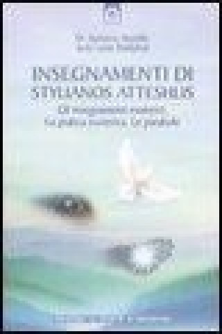 Insegnamenti di Stylianos Atteshlis. Gli insegnamenti esoterici, la pratica esoterica, le parabole