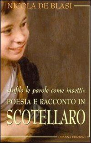 Infilo le parole come insetti. Poesia e racconto in Scotellaro