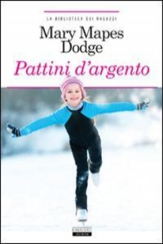 Pattini d'argento. Ediz. integrale