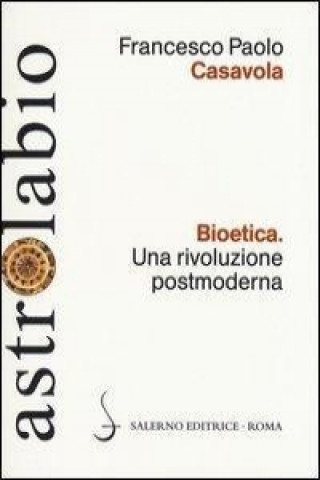 Bioetica. Una rivoluzione postmoderna