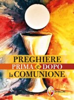 Preghiere prima e dopo la Comunione