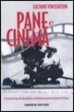 Pane e cinema. Il racconto di una vita straordinaria e avventurosa consacrata al mondo del cinema