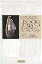 L'esercito romano. Armamento e organizzazione