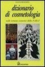 Dizionario di cosmetologia. Mille termini cosmetici dalla A alla Z