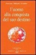 L'uomo alla conquista del suo destino