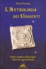 L'astrologia dei veggenti. Guida all'astrologia dei saggi dell'India