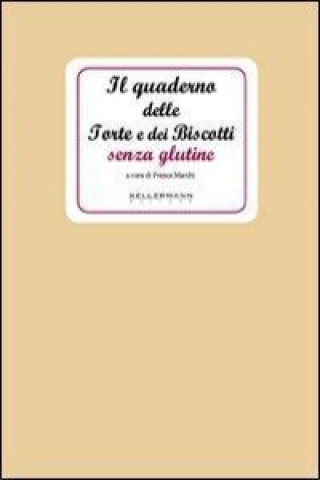 Il quaderno delle torte e dei biscotti senza glutine