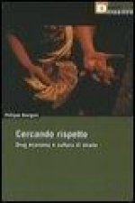 Cercando rispetto. Drug economy e cultura di strada