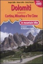 Dolomiti. Nei dintorni di Cortina, Misurina e Tre Cime in mountain bike. 30 itinerari tra Ampezzano e Cadore