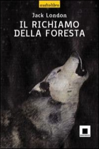 Il richiamo della foresta. Ediz. a caratteri grandi. Con audiolibro. CD Audio