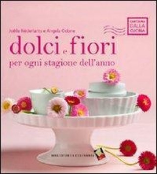 Dolci e fiori per ogni stagione dell'anno