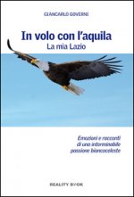 In volo con l'aquila. La mia Lazio