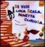 Se vede una scala, Ninetta curiosa...