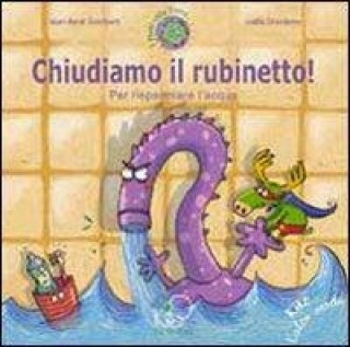 Chiudiamo il rubinetto! Per risparmiare l'acqua