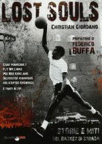 Lost soul. Storie e miti del basket di strada