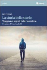 La storia delle storie. Viaggio nei segreti della narrazione
