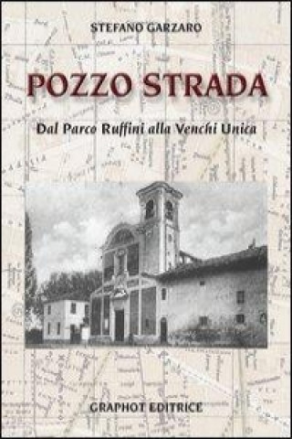 Pozzo strada. Dal parco Ruffini alla Venchi Unica