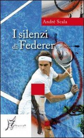 I silenzi di Federer
