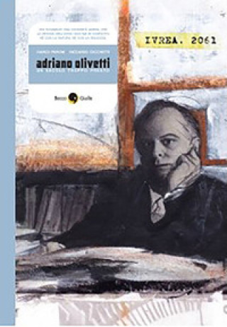 Adriano Olivetti. Intervista dal futuro