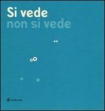 Si vede non si vede