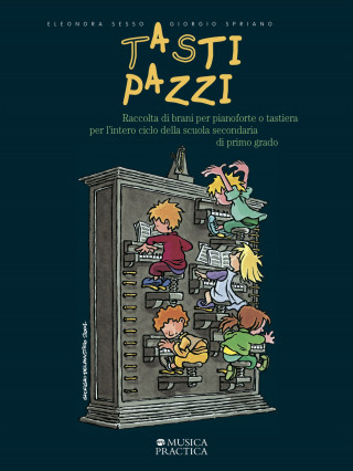 Tasti pazzi. Raccolta di brani per pianoforte o tastiera. Per la Scuola media