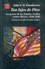 Tan Lejos de Dios: La Guerra de los Estados Unidos Contra Mexico, 1846-1848 = So Far from God