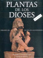 Plantas de los dioses. Orígenes del uso de los alucinógenos