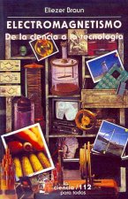 ELECTROMAGNETISMO. DE LA CIENCIA A LA TECNOLOGIA