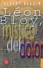 León Bloy, místico del dolor. Con la correspondencia inédita de Bloy y Villiers de l'Isle-Adam