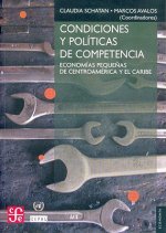 Condiciones y Politicas de Competencia. Economias Pequenas de Centroamerica y El Caribe