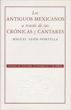 Los Antiguos Mexicanos A Traves de Sus Cronicas y Cantares