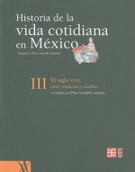 Historia de la Vida Cotidiana en Mexico, Tomo III: El Siglo XVIII: Entre Tradicion y Cambio