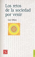 Los Retos de la Sociedad Por Venir: Ensayos Sobre Justicia, Democracia y Multiculturalismo