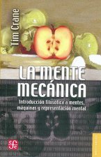 La Mente Mecanica: Introduccion Filosofica A Mentes, Maquinas y Representacion Mental = The Mechanical Mind