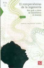 El Rompecabezas de La Ingenieria. Por Que y Como Se Transforma El Mundo