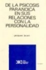 De la psicosis paranoica en sus relaciones con la personalidad