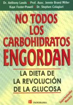 No Todos los Carbohidratos Engordan: La Dieta de la Revolucion de la Glucosa