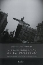 TRANSFIGURACION DE LO POLITICO, LA (R)