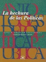La Hechura de las Politicas = The Making of Policies