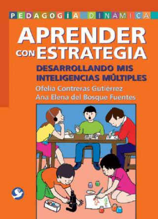 Aprender Con Estrategia: Desarrollando MIS Inteligencias Multiples